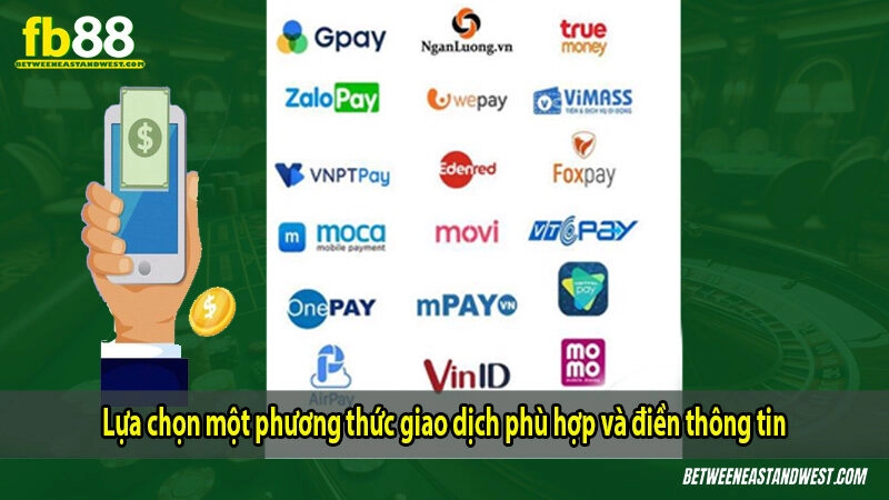 Nạp Tiền FB88 7 Lựa chọn một phương thức giao dịch phù hợp và điền thông tin