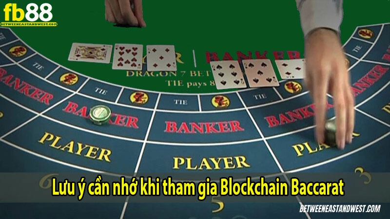 Bật Mí Cách Chơi Blockchain Baccarat FB88 Như Dân Chuyên 9 Lưu ý cần nhớ khi tham gia Blockchain Baccarat