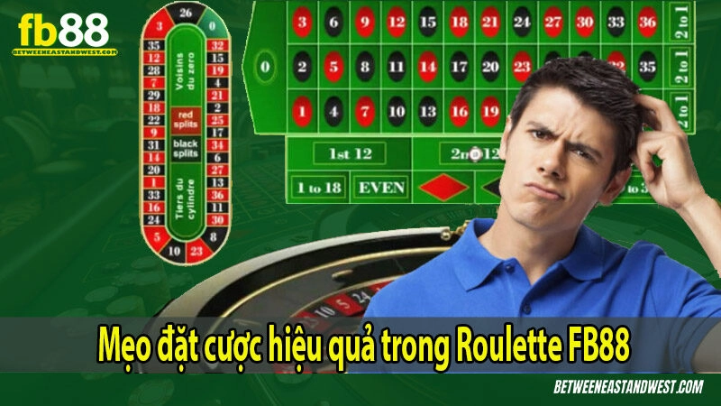 Roulette Là Gì? Luật Chơi Và Các Kiểu Đặt Cược Cơ Bản 9 Mẹo đặt cược hiệu quả trong Roulette FB88