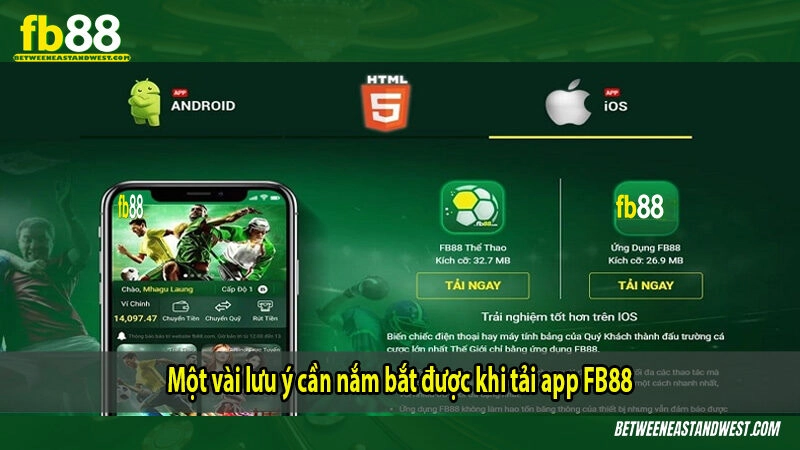 Tải App FB88 9 Một vài lưu ý cần nắm bắt được khi tải app FB88