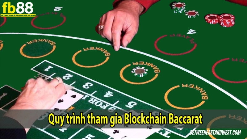 Bật Mí Cách Chơi Blockchain Baccarat FB88 Như Dân Chuyên 8 Quy trình tham gia Blockchain Baccarat