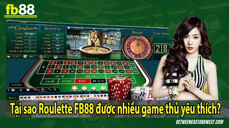 Roulette Là Gì? Luật Chơi Và Các Kiểu Đặt Cược Cơ Bản 6 Tại sao Roulette FB88 được nhiều game thủ yêu thích?